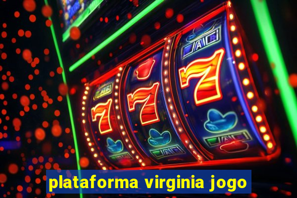 plataforma virginia jogo